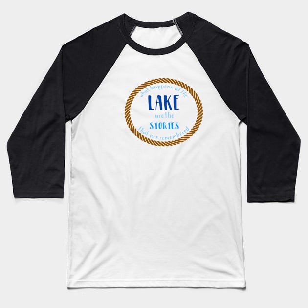 Lake Stories Baseball T-Shirt by MMaeDesigns